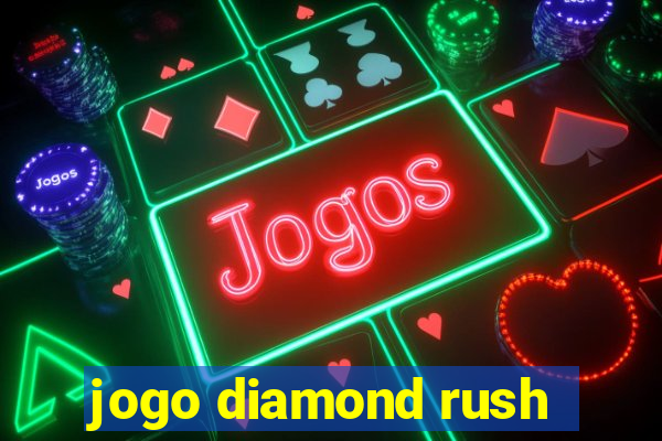 jogo diamond rush